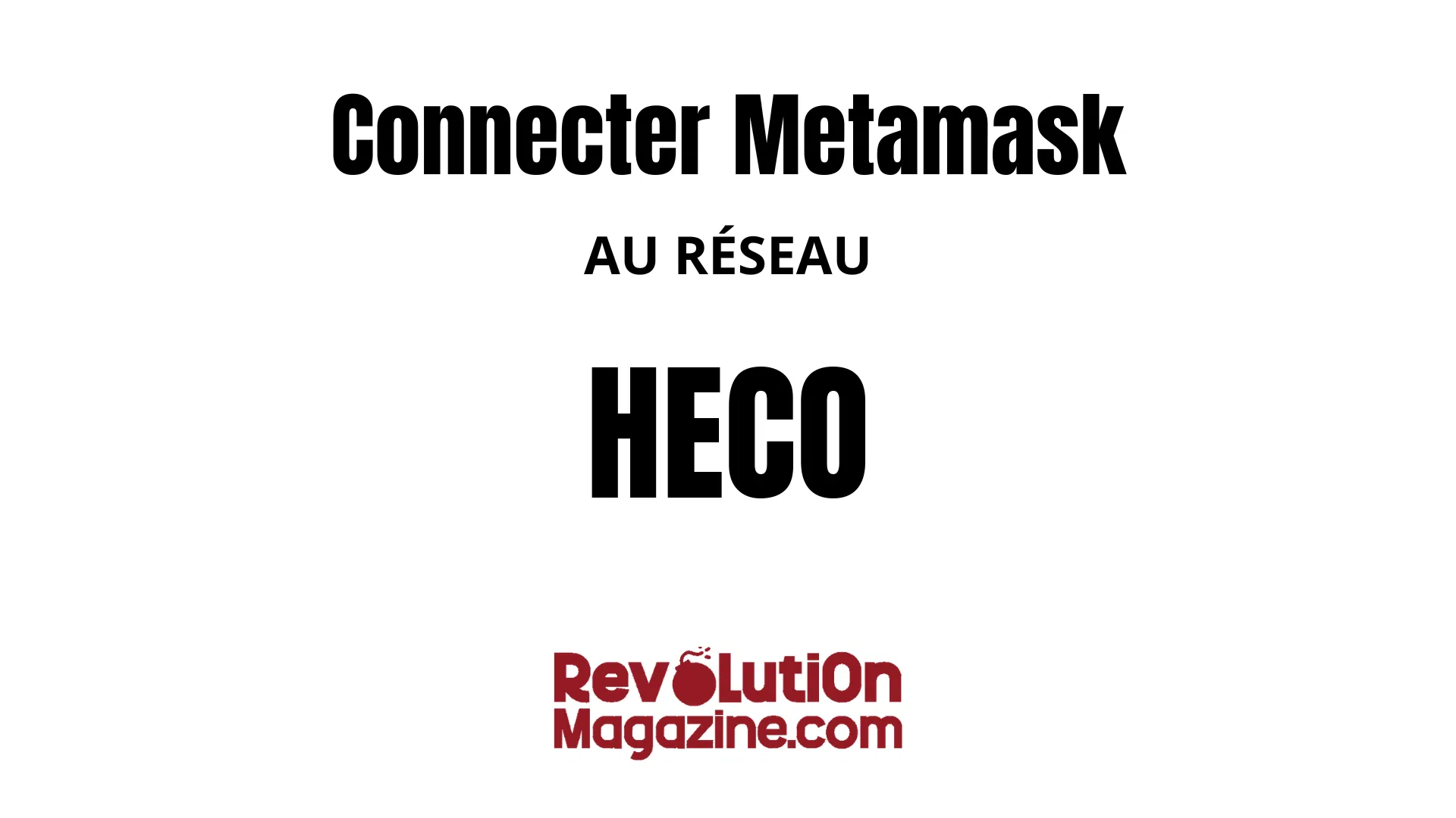 Comment ajouter le réseau HECO Mainnet à votre Metamask ?