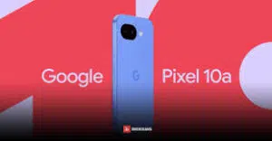 Pixel 10a : date de sortie, nouveautés et faut-il attendre ?